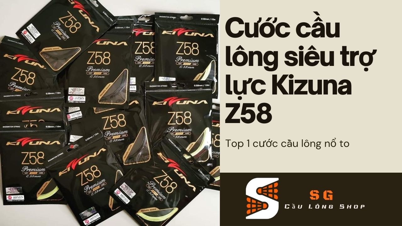 Cước vợt cầu lông siêu trợ lực Kizuna Z58