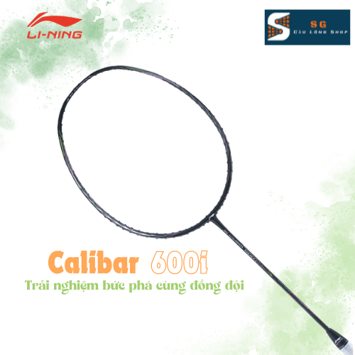 Vợt Cầu Lông Lining Calibar 600i Chính Hãng